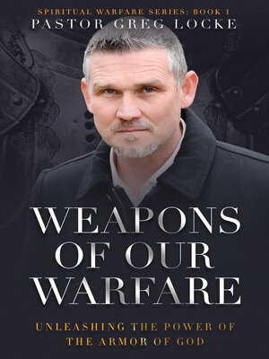 cover image of Weapons of Our Warfare